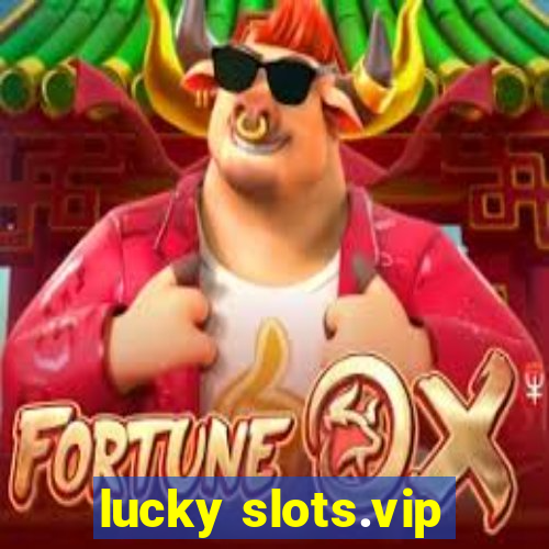 lucky slots.vip